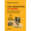 The Liquidation of Russia. Who Helped the Reds to Win the Civil War?