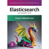 Elasticsearch для разработчиков: индексирование, анализ, поиск и агрегирование данных. 2-е изд.